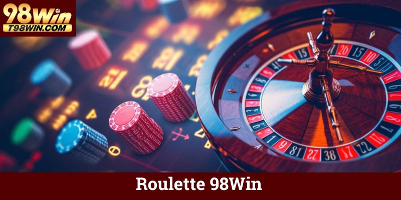 Roulette 98win 🎰 Game Quay Số Châu Âu & Mỹ, Thưởng Lớn 4 Roulette 98Win